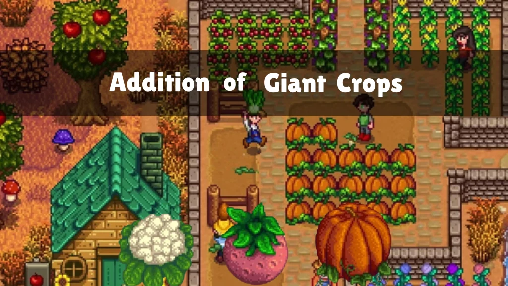 Addition of new giant crops